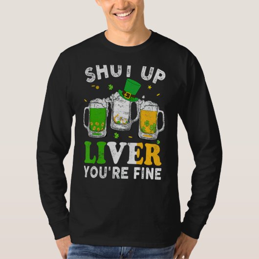 T-shirt Joyeux St Patrick's Day Shut Up Liver Vous êtes bi (Devant)
