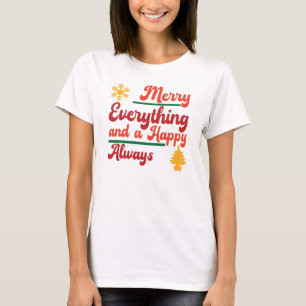T-shirt Joyeux tout et heureux toujours
