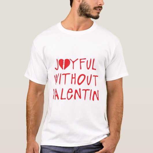 T-shirt joyful without valentin citation (Devant)