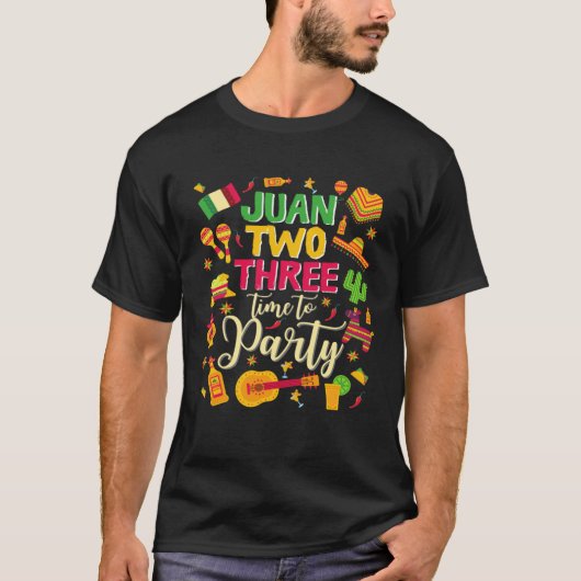 T-shirt Juan two three time to party  mexican cinco de may (Devant)