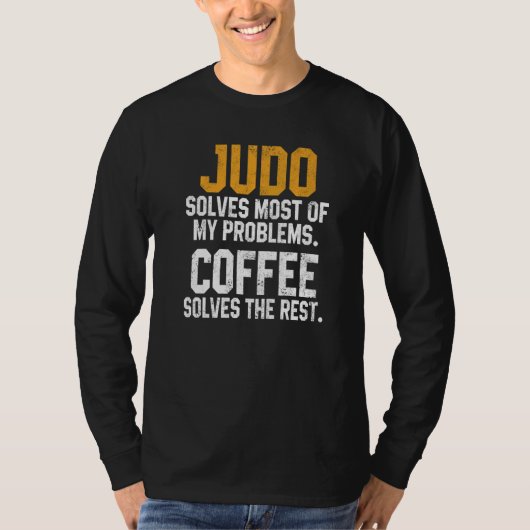 T-shirt Judo Solves My Problems Coffee Judoka Jujitsu Mar (Devant)