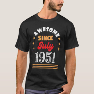 T-shirt Juillet 1951 Anniversaire stupéfiant depuis 1951 J
