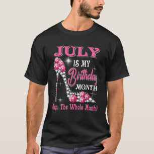 T-shirt Juillet Est Mon Anniversaire Mois Oui Tout Le Mois