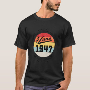 T-shirt Juin 1947 75e anniversaire 75 ans d'être légendair