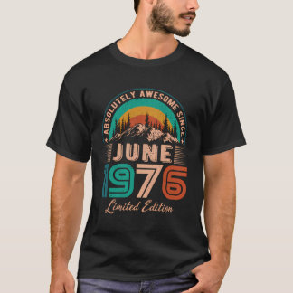 T-shirt Juin 1976 Anniversaire extraordinaire depuis juin 