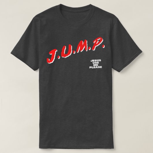 T-shirt JUMP Jésus M'Utiliser S'Il Vous Plaît 1 (Design devant)