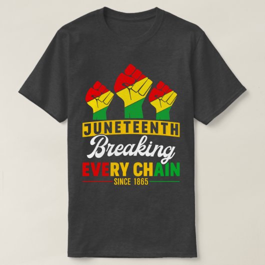 T-SHIRT JUNETEENTH BRISER TOUTES LES CHAÎNES (Design devant)