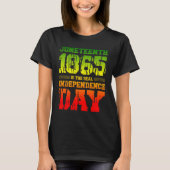 T-shirt Juneteenth est le véritable jour de l'indépendance (Devant)