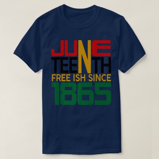 T-shirt Juneteenth Freeish since 1865  (Design devant)