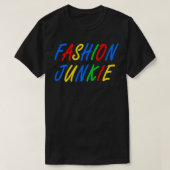 T-shirt Junkie de mode (Design devant)