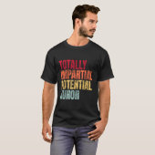 T-shirt Juriste Potentiel Totalement Impartial (Devant entier)
