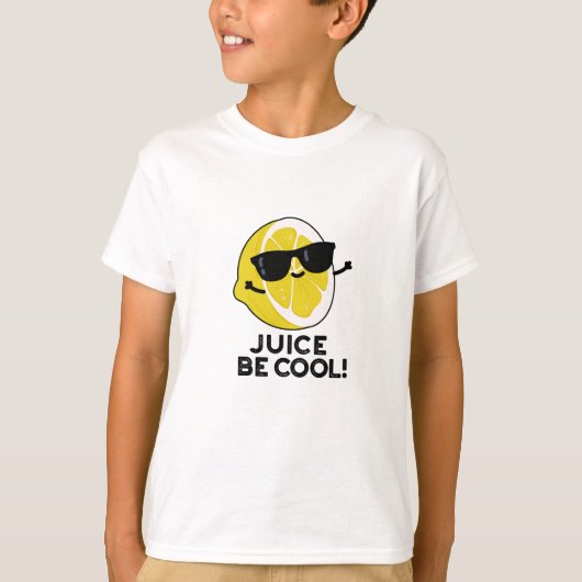 T-shirt Jus Soyez Cool Amusant Fruit Pun (Devant)