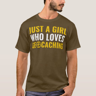 T-shirt Jus une fille qui aime Geocaching drôle Geocacher
