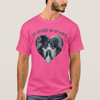 T-shirt Jusqu'à ce que la mort nous sépare