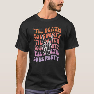 T-shirt Jusqu'à ce que la mort nous sépare Enterrement de 