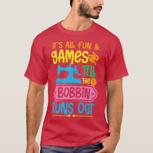 T-shirt Jusqu'à ce que le bobbin s'épuise