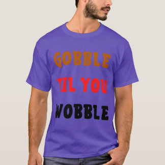 T-shirt jusqu'à ce que vous titubiez