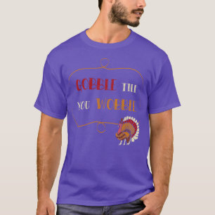 T-shirt Jusqu'à ce que vous tournez Thanksgiving Jour cade