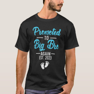 T-shirt Jusqu'À Gros Bro De Nouveau Promu Au Plus Grand B