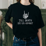 T-shirt Jusqu'à la mort nous séparent Gothique Squelette É<br><div class="desc">Futur Mme Gothic Skeleton Heart Bride</div>