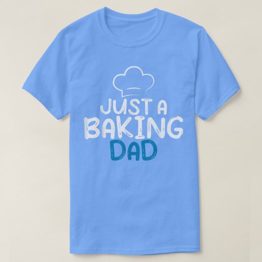 T-shirt Just a Baking DadCooking Baking Baker Dad  (Design devant)