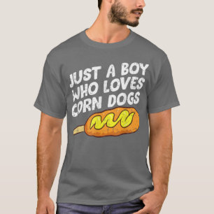 T-shirt Just A Boy Who Loves Corn Dogs Food Lovers Korean 