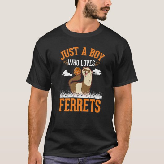 T-shirt Just a boy who loves Ferrets (Devant)