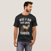 T-shirt Just A Boy Who Loves Ferrets Ferret (Devant entier)