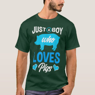 T-shirt Just A Boy Who Loves Pigs Funny Pig Lover 3413