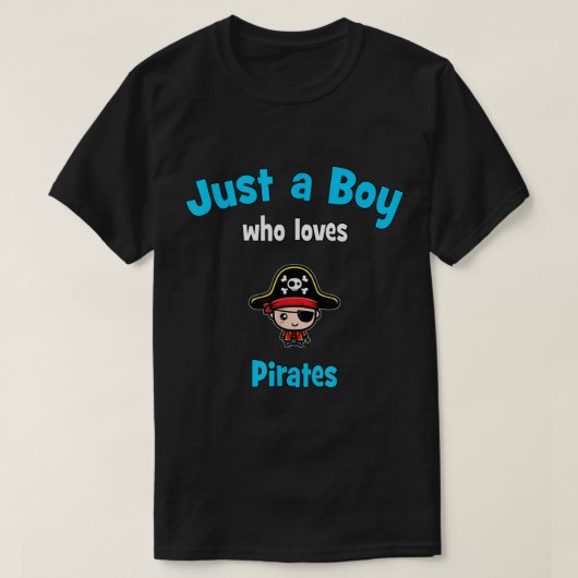 T-shirt Just a Boy Who Loves Pirates (Design devant)