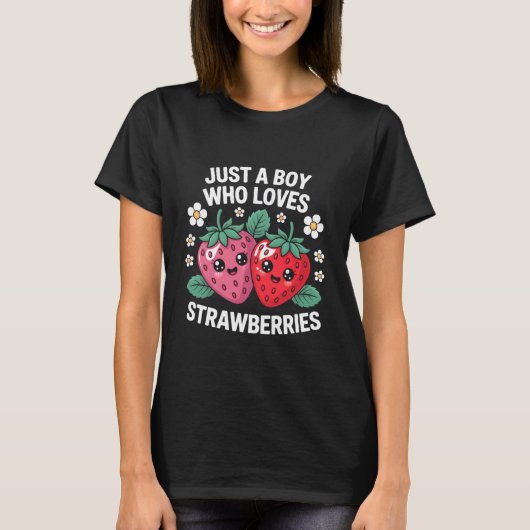 T-shirt Just A Boy Who Loves Strawberries Fun (Devant)