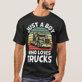 T-shirt Just A Boy Who Loves Trucks - Semi Trucker Kids To
