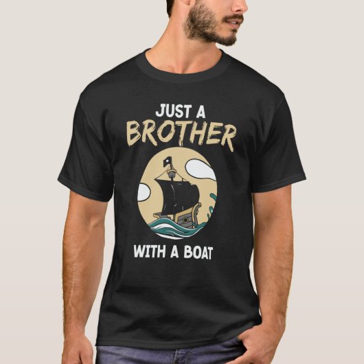 T-shirt Just A Brother With A Boat Ship Crew Captain Yacht (Devant)