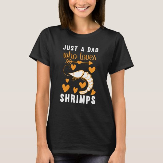 T-shirt Just A Dad Who Loves Shrimps (Devant)