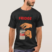 T-shirt Just A Fridge Cigarette Funny Hand Design Cool Cos (Devant)