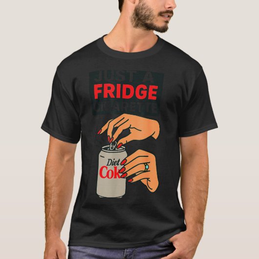 T-shirt Just A Fridge Cigarette Funny Hand Design Cool Cos (Devant)