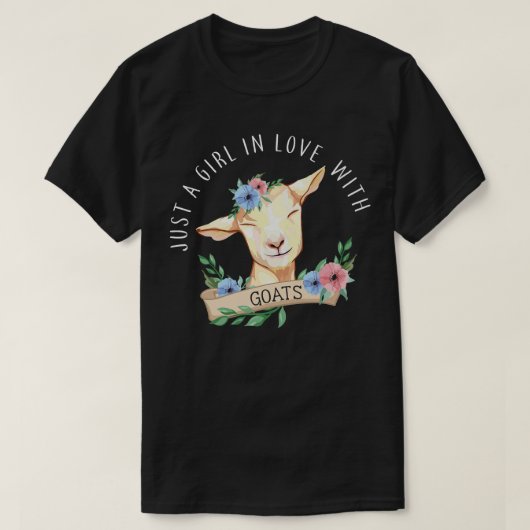 T-shirt Just a girl in Love with Goats Goat Farming (Design devant)