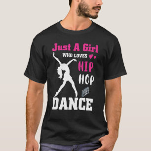 T-shirt Just a Girl Who Love Hip hop Danse Danse Danse Dan