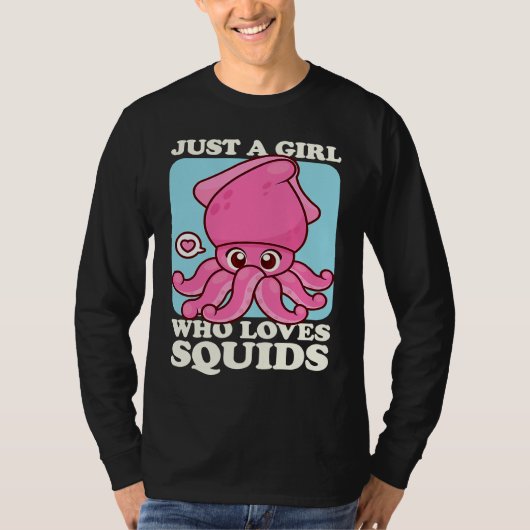 T-shirt Just A Girl Who love Squid Sea Squid Tentacles (Devant)