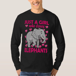 T-shirt Just a Girl who Loves Elephants Zoo Elephant conse