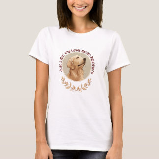 T-shirt Just a Girl Who Loves Golden Retrievers 