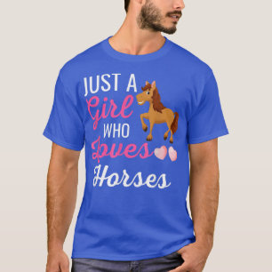 T-shirt Just A Girl Who Loves HorsesCute Horse 