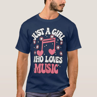 T-shirt Just A Girl Who Loves Music Cute Music Girls frien
