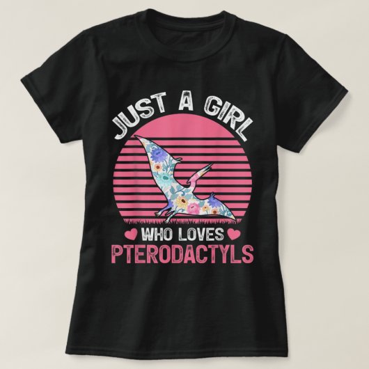T-shirt Just a Girl Who Loves Pterodactyls (Design devant)