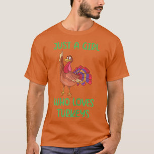 T-shirt Just A Girl Who Loves Turkeys - Funny Pet Cute Tur