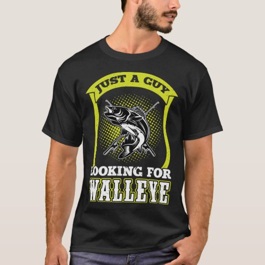 T-shirt Just A Guy Looking For Walleye Walleye Hunter (Devant)
