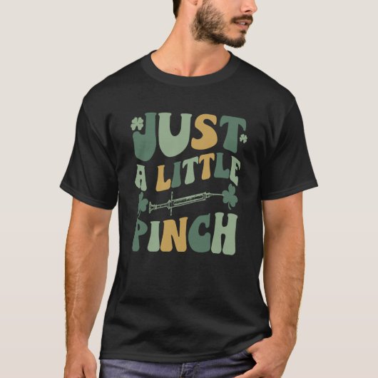 T-shirt Just A Little Pinch RN L&D Phlebotomist Lucky Nurs (Devant)