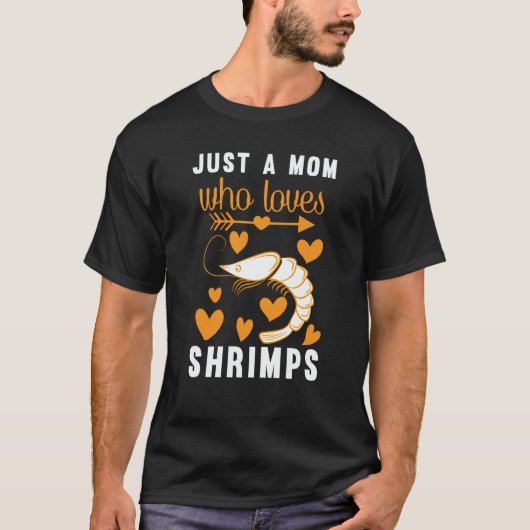 T-shirt Just A Mom Who Loves Shrimps (Devant)