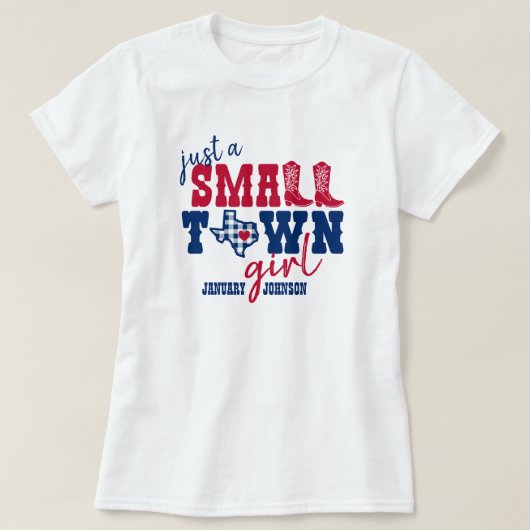 T-shirt Just a Small Town Girl - Texas (Design devant)