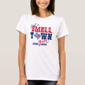 T-shirt Just a Small Town Girl - Texas (Devant)